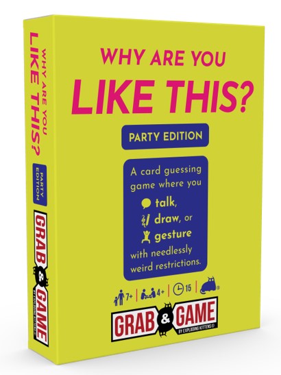 Why Are You Like This? Party Edition (Grab & Game)