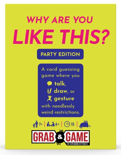 Why Are You Like This? Party Edition (Grab & Game)