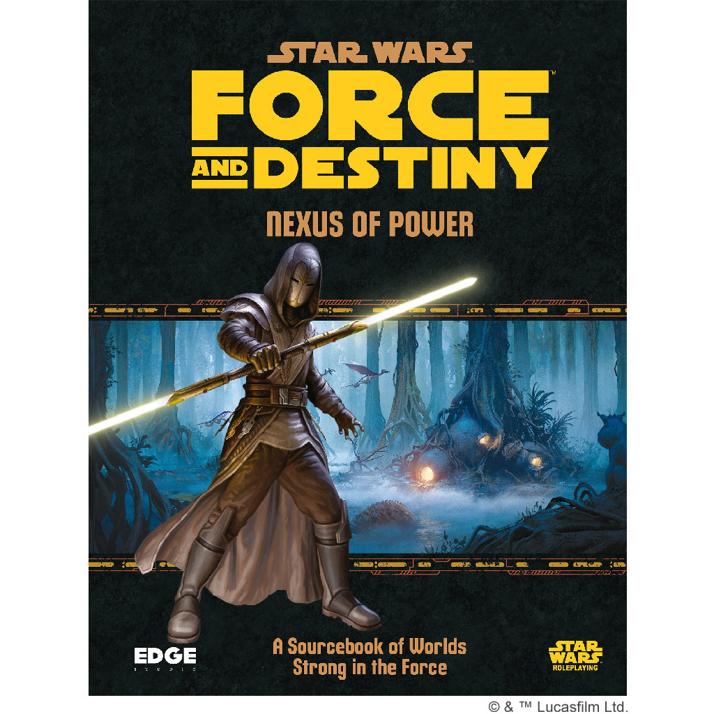 Star Wars RPG: Force and Destiny - Nexus of Power (A Sourcebook of Worlds Strong in the Force)