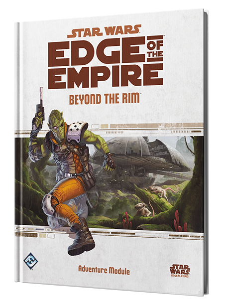 Star Wars RPG: Edge of the Empire - Beyond the Rim (Adventure Module)
