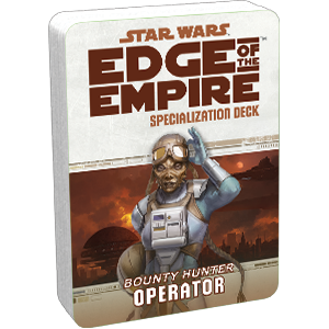 Star Wars RPG: Edge of the Empire - Operator (Specialisation Deck)